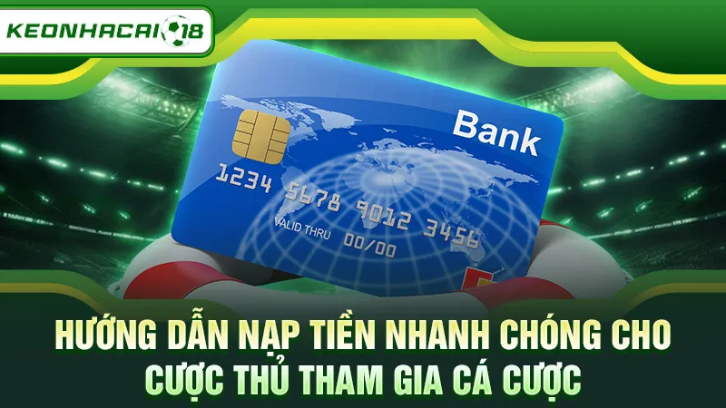 Hướng dẫn nạp tiền tại Vic88