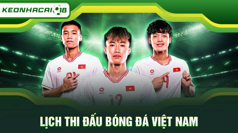 Lịch thi đấu bóng đá Việt Nam