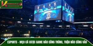 Esports – Mẹo Cá Cược Game Nào Cũng Trúng, Trận Nào Cũng Vào