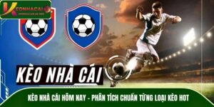 Kèo Nhà Cái Hôm Nay – Phân Tích Chuẩn Từng Loại Kèo Hot #1